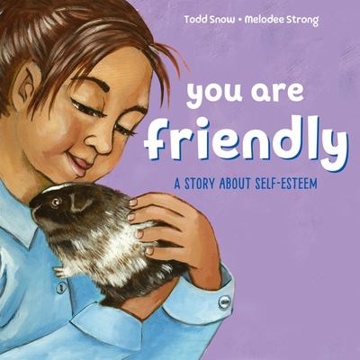 You are friendly : a story about self-esteem