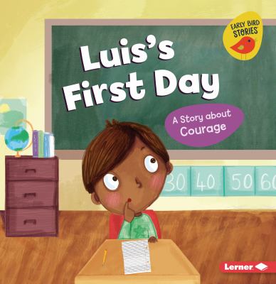 Luis's first day : a story about courage