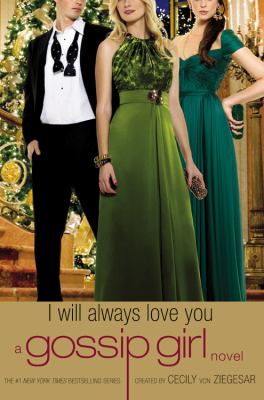 I will always love you : a Gossip Girl novel