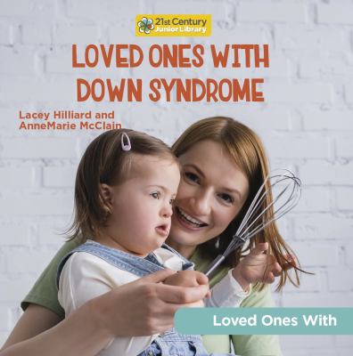 Loved ones with Down syndrome