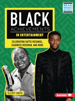 Black achievements in entertainment : celebrating Hattie McDaniel, Chadwick Boseman, and more