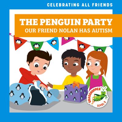 The penguin party : our friend Nolan has autism