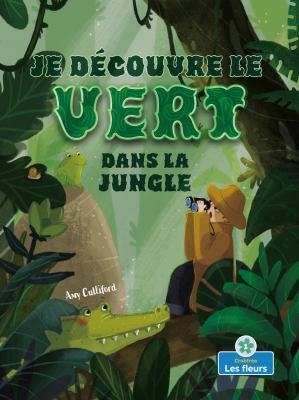 Je découvre le vert dans la jungle