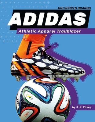 Adidas : athletic apparel trailblazer