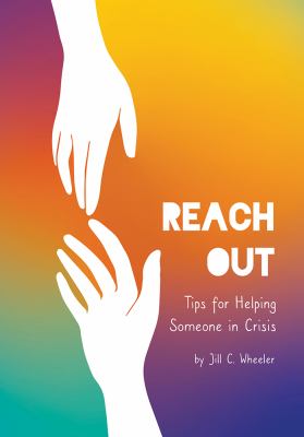 Reach out : tips for helping someone in crisis