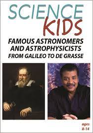 Famous Astronomers and Astrophysicists : From Galileo to Neil deGrasse Tyson