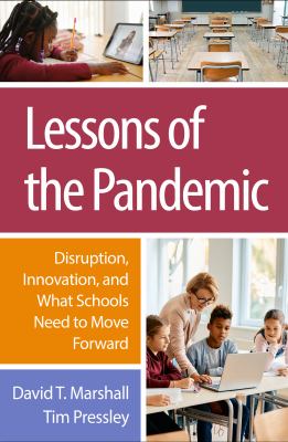 Lessons of the pandemic : disruption, innovation, and what schools need to move forward