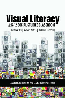 Visual literacy in the K-12 social studies classroom