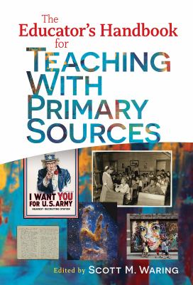 The educator's handbook for teaching with primary sources