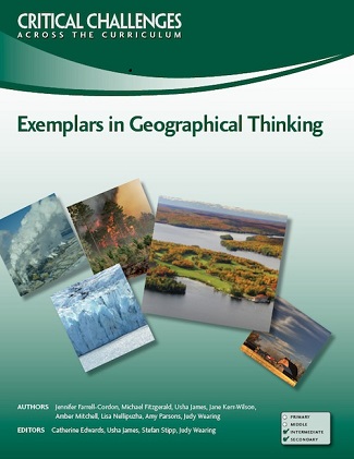 Exemplars in geographical thinking : a collection of eight critical challenges to engage students in thinking geographically about a wide range of regional, national and global issues