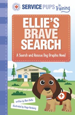 Ellie's brave search : a search and rescue dog graphic novel