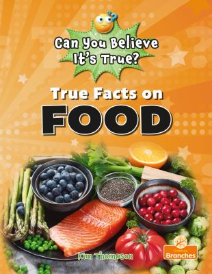 True facts on food