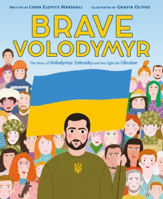Brave Volodymyr : the story of Volodymyr Zelensky and the fight for Ukraine