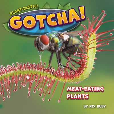 Gotcha! : meat-eating plants