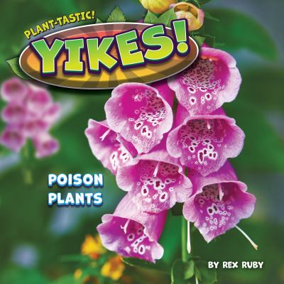 Yikes! : poison plants