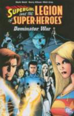 Supergirl and the Legion of Super-Heroes. Dominator war /