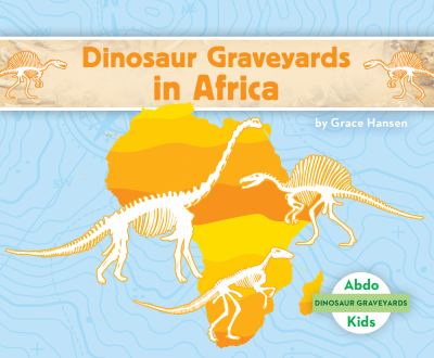 Dinosaur graveyards in Africa