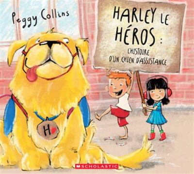 Harley le héros : l'histoire d'un chien d'assistance