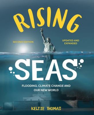 Rising seas : flooding, climate change and our new world