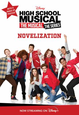 High School Musical the musical the series : the novelization