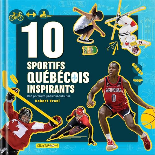 10 sportifs québécois inspirants : des portraits passionnants