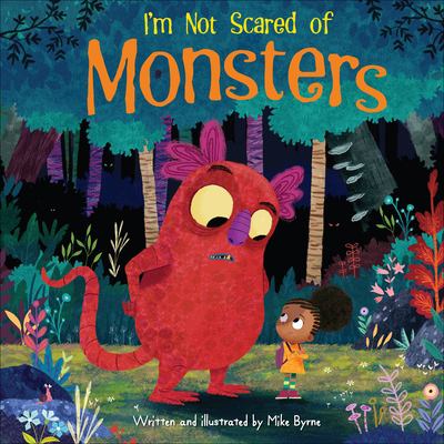 I'm not scared of monsters