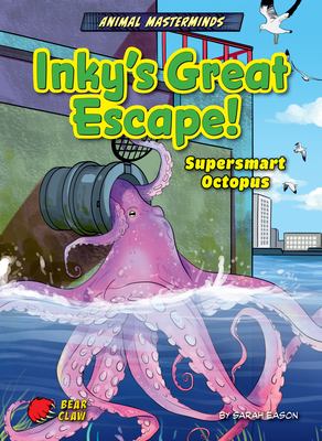 Inky's great escape! : supersmart octopus