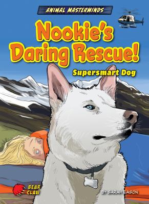 Nookie's daring rescue! : supersmart dog