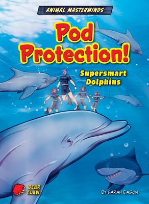 Pod protection! : supersmart dolphins
