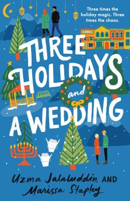Three holidays and a wedding : a novel