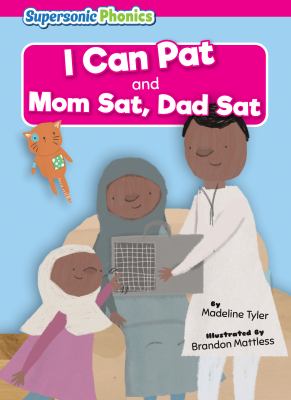 I can pat and Mom sat, Dad sat