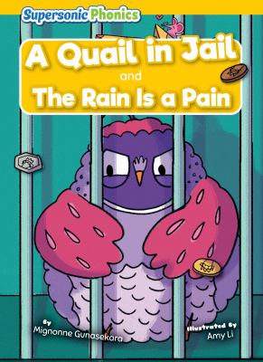 A quail in jail and The rain ia a pain