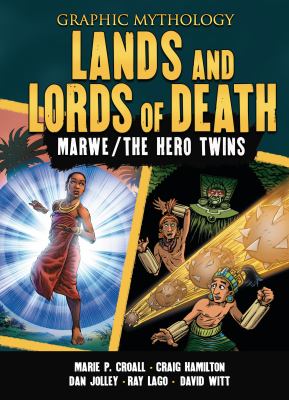 Lands and lords of death : Marwe / the hero twins