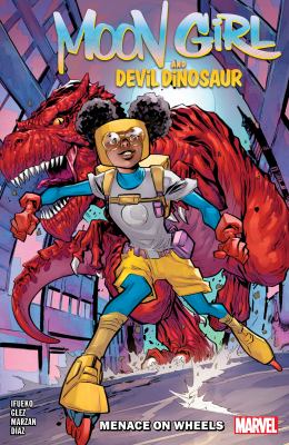 Moon Girl and Devil Dinosaur. Menace on wheels /