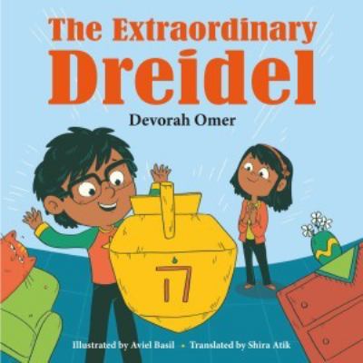 The extraordinary dreidel : a Hanukkah story from Israel