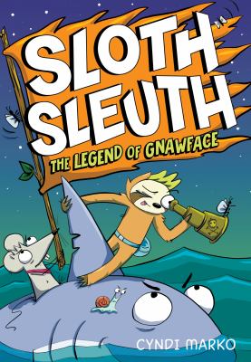 Sloth sleuth. 2, The legend of Gnawface