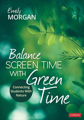 Balance screen time with green time : connecting students with nature