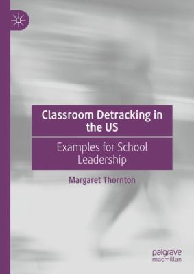 Classroom detracking in the US : examples for school leadership.