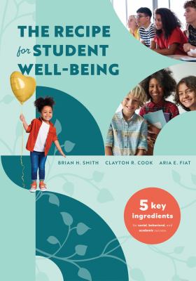 The recipe for student well-being : 5 key ingredients for social, behavioral, and academic success