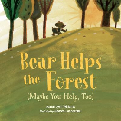 Bear helps the forest (maybe you help, too)