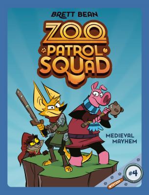 Zoo Patrol Squad. 4, Medieval mayhem /