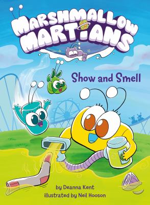 Marshmallow martians. 1, Show and smell