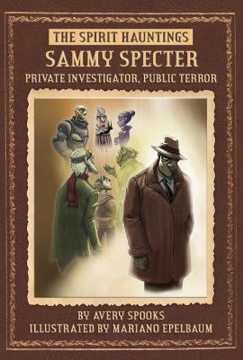 Sammy Specter : private investigator, public terror