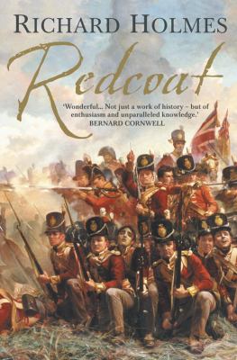 Redcoat : the British soldier in the age of horse and musket