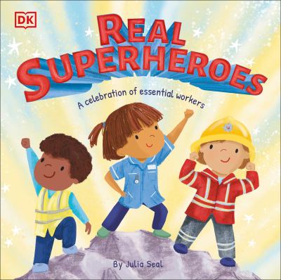 Real superheroes : a celebration of essential workers