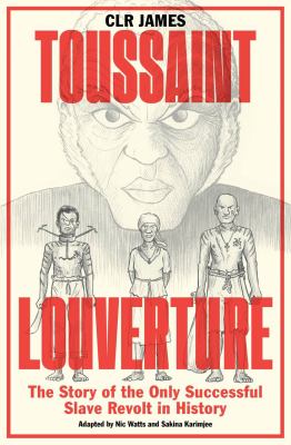 Toussaint Louverture : the story of the only successful slave revolt in history
