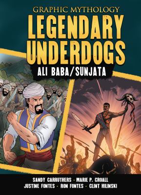 Legendary underdogs : the legends of Ali Baba and Sunjata
