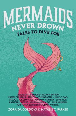 Mermaids never drown : tales to dive for