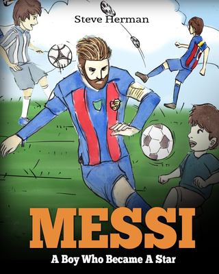 Messi : a boy who became a star