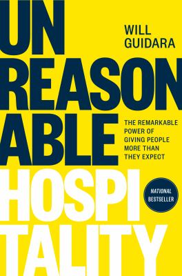 Unreasonable hospitality : the remarkable power of giving people more than they expect